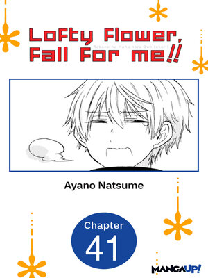 cover image of Lofty Flower, Fall for Me!!, Chapter 41